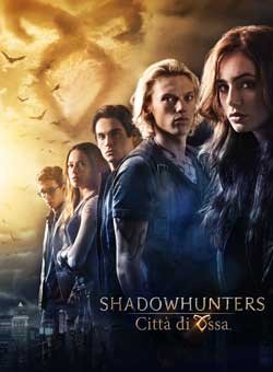 locandina Shadowhunters - Città di Ossa