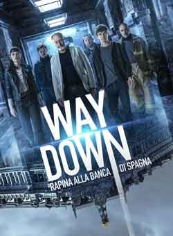 locandina Way Down - Rapina alla banca di Spagna