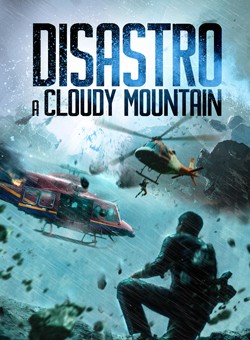 locandina Disastro a Cloudy Mountain